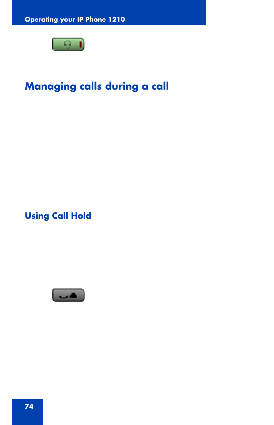 Managing calls during a call, Using call hold | Nortel Networks Nortel IP Phone 1210 User Manual | Page 74 / 118