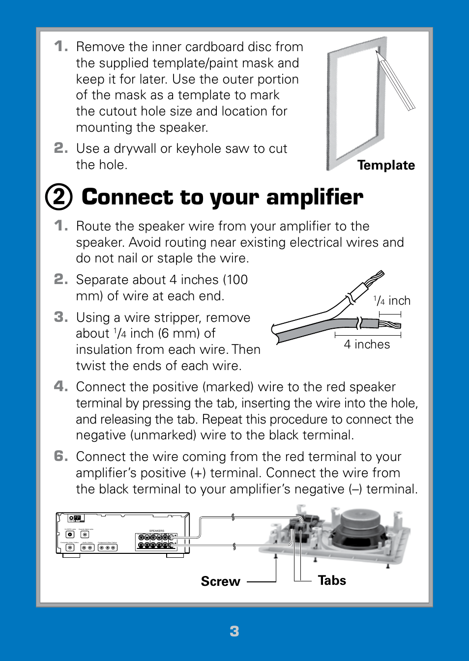 Connect to your amplifier, Use a drywall or keyhole saw to cut the hole, Using a wire stripper, remove about | Tabs screw, 4 inches, Inch | Radio Shack Auvio 40-290 User Manual | Page 3 / 7