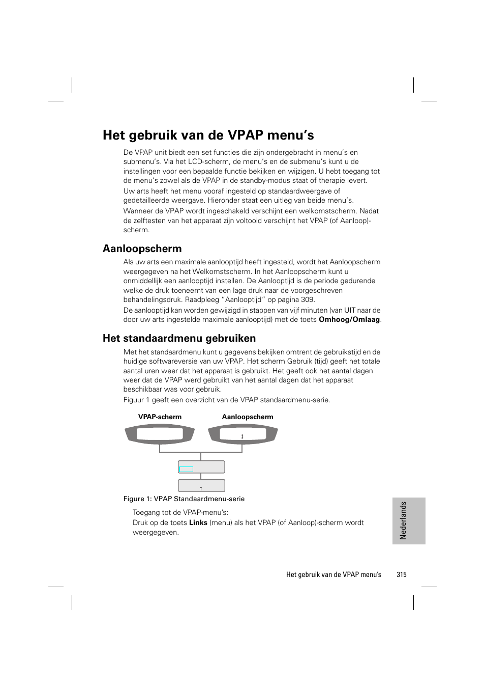 Het gebruik van de vpap menu’s, Aanloopscherm, Het standaardmenu gebruiken | ResMed VPAP III & III ST User Manual | Page 321 / 348