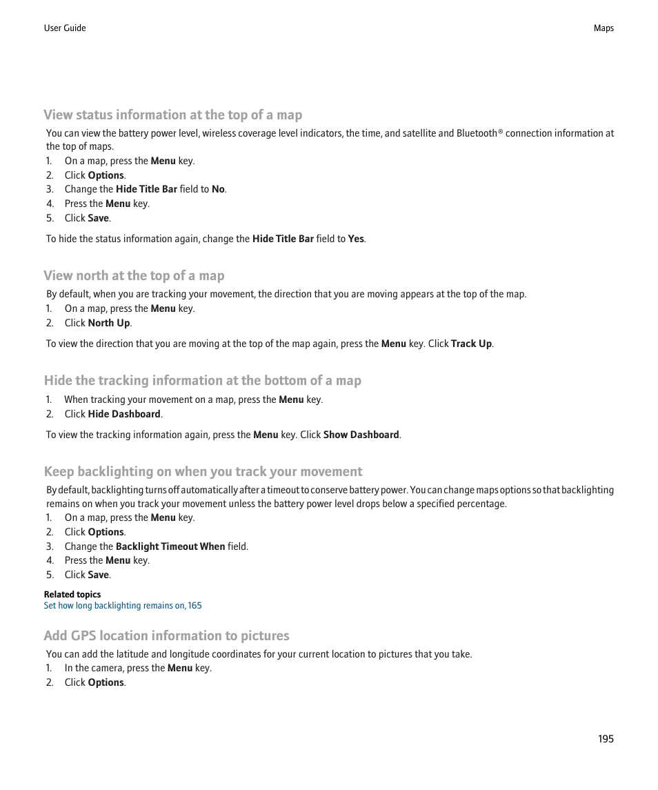 View status information at the top of a map, View north at the top of a map, Keep backlighting on when you track your movement | Add gps location information to pictures | Blackberry 9000 User Manual | Page 197 / 275