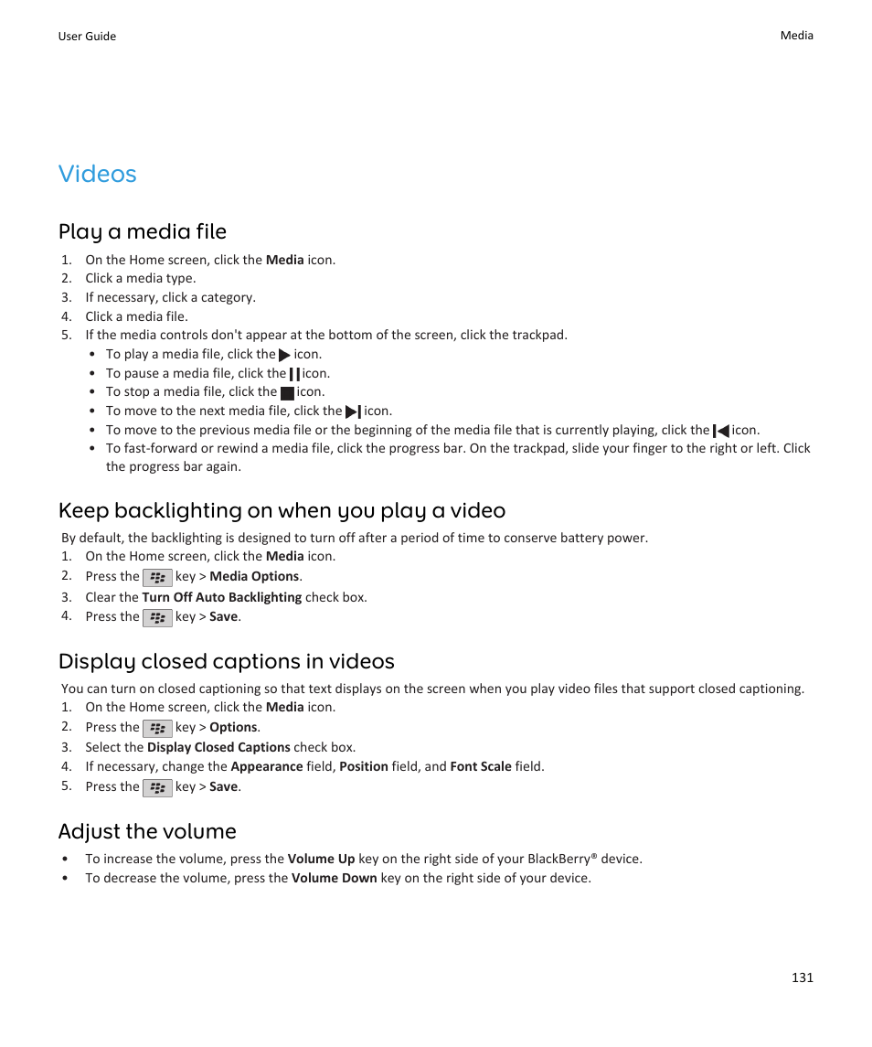 Videos, Play a media file, Keep backlighting on when you play a video | Display closed captions in videos, Adjust the volume | Blackberry PEARL 9105 User Manual | Page 133 / 325
