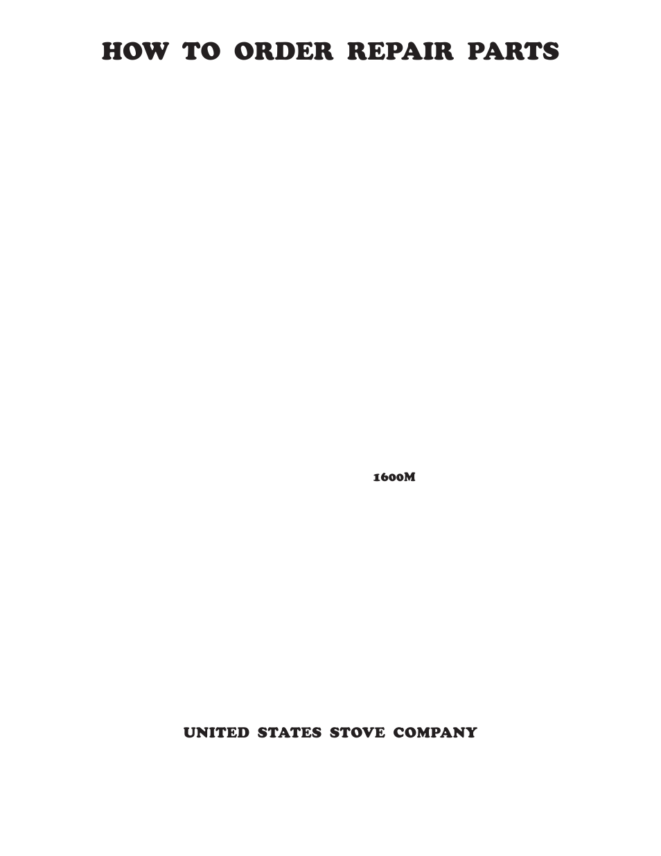 How to order repair parts | United States Stove Company 1600M User Manual | Page 20 / 20
