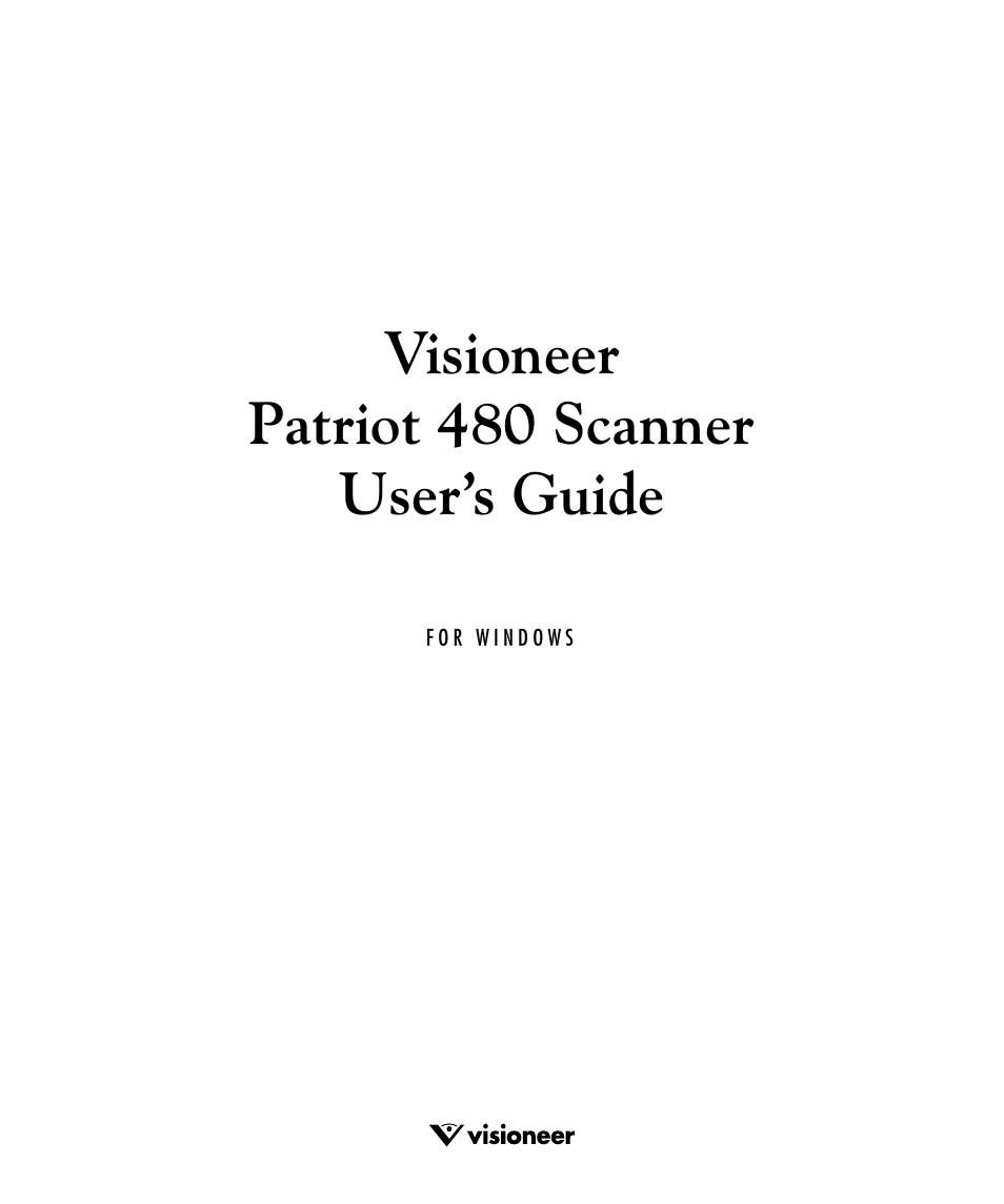 Visioneer patriot 480 scanner user’s guide | Visioneer PATRIOT 480 User Manual | Page 2 / 114