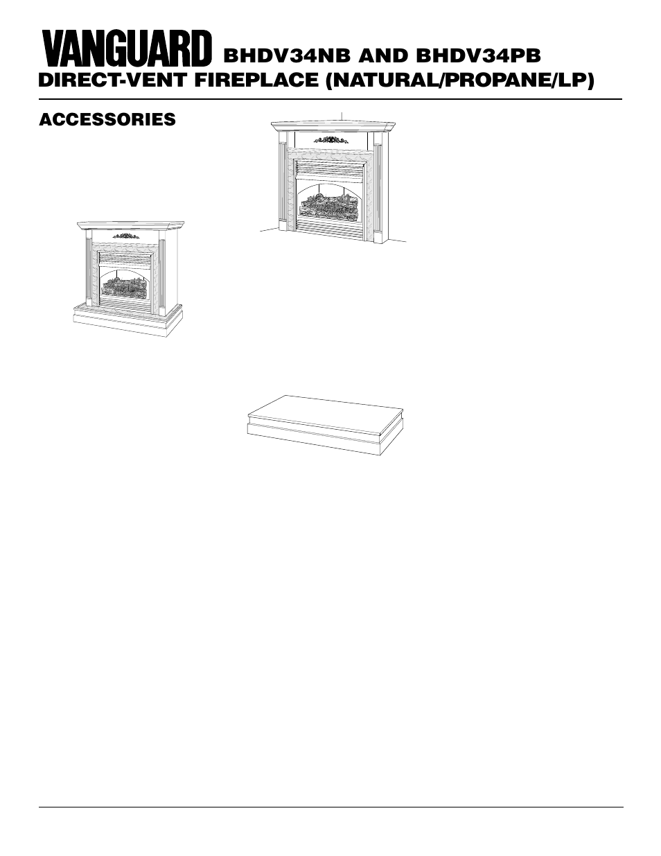 Direct-vent fireplace (natural/propane/lp), Bhdv34nb and bhdv34pb, Accessories | Cabinet mantel, Hardwood hearth base, Corner mantel, Slim hearth base, Hardwood corner hearth base, Mantel trim (not shown) | Vanguard Managed Solutions BHDV34PB User Manual | Page 34 / 38