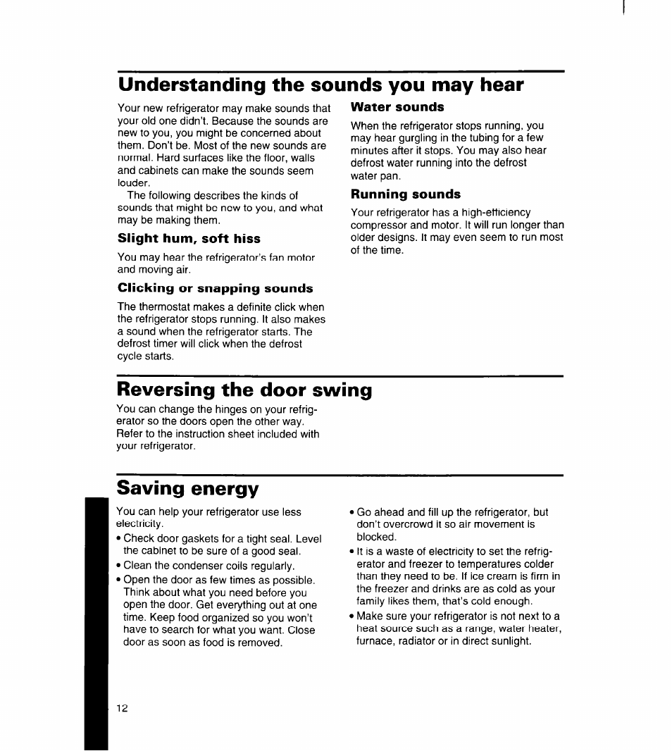 Understanding the sounds you may hear, Slight hum, soft hiss, Clicking or snapping sounds | Water sounds, Running sounds, Reversing the door swing, Saving energy | Whirlpool 8ET18ZK User Manual | Page 13 / 20