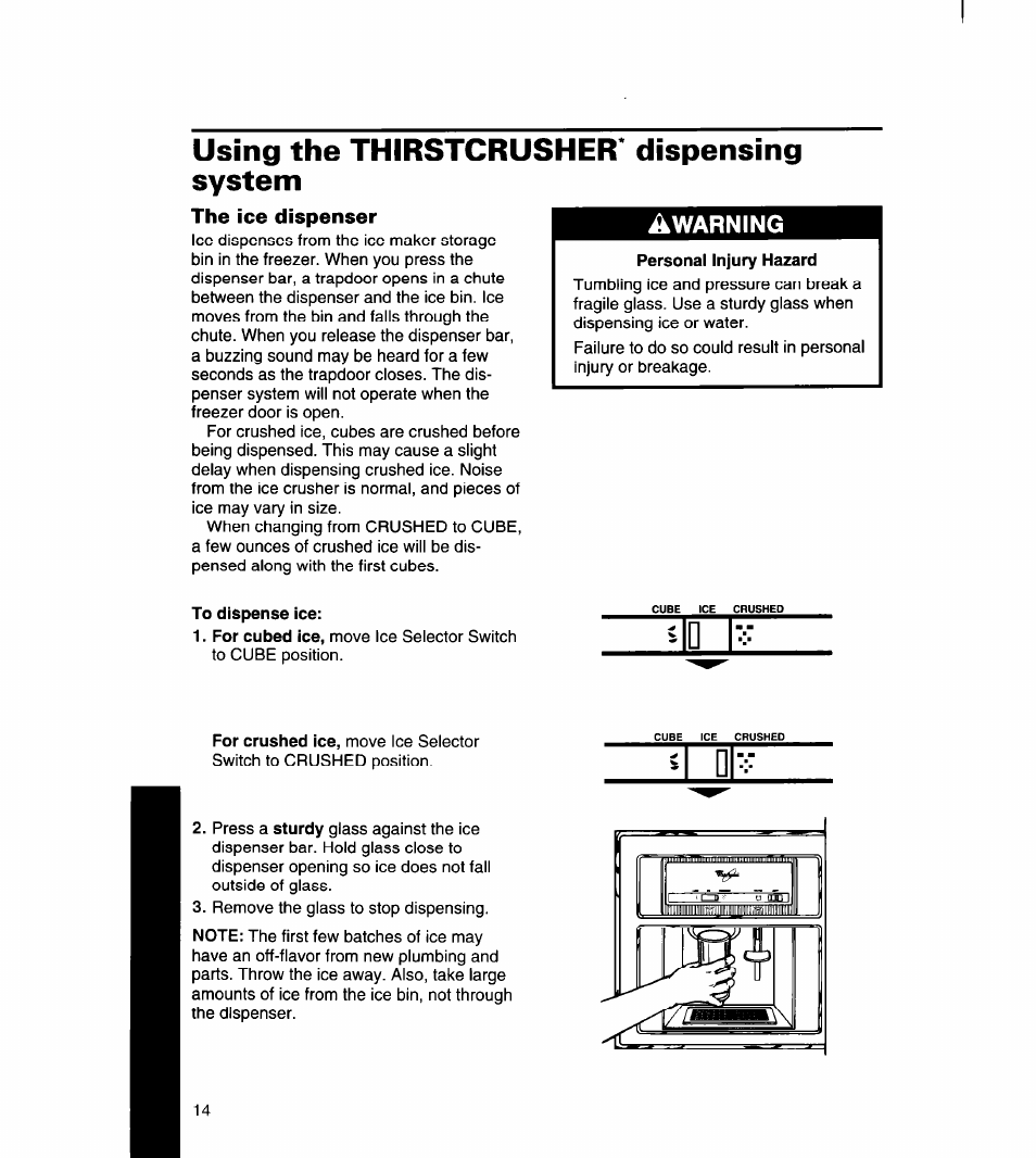 Using the thirstcrusher* dispensing system, The ice dispenser | Whirlpool 8ED22DQ User Manual | Page 15 / 30