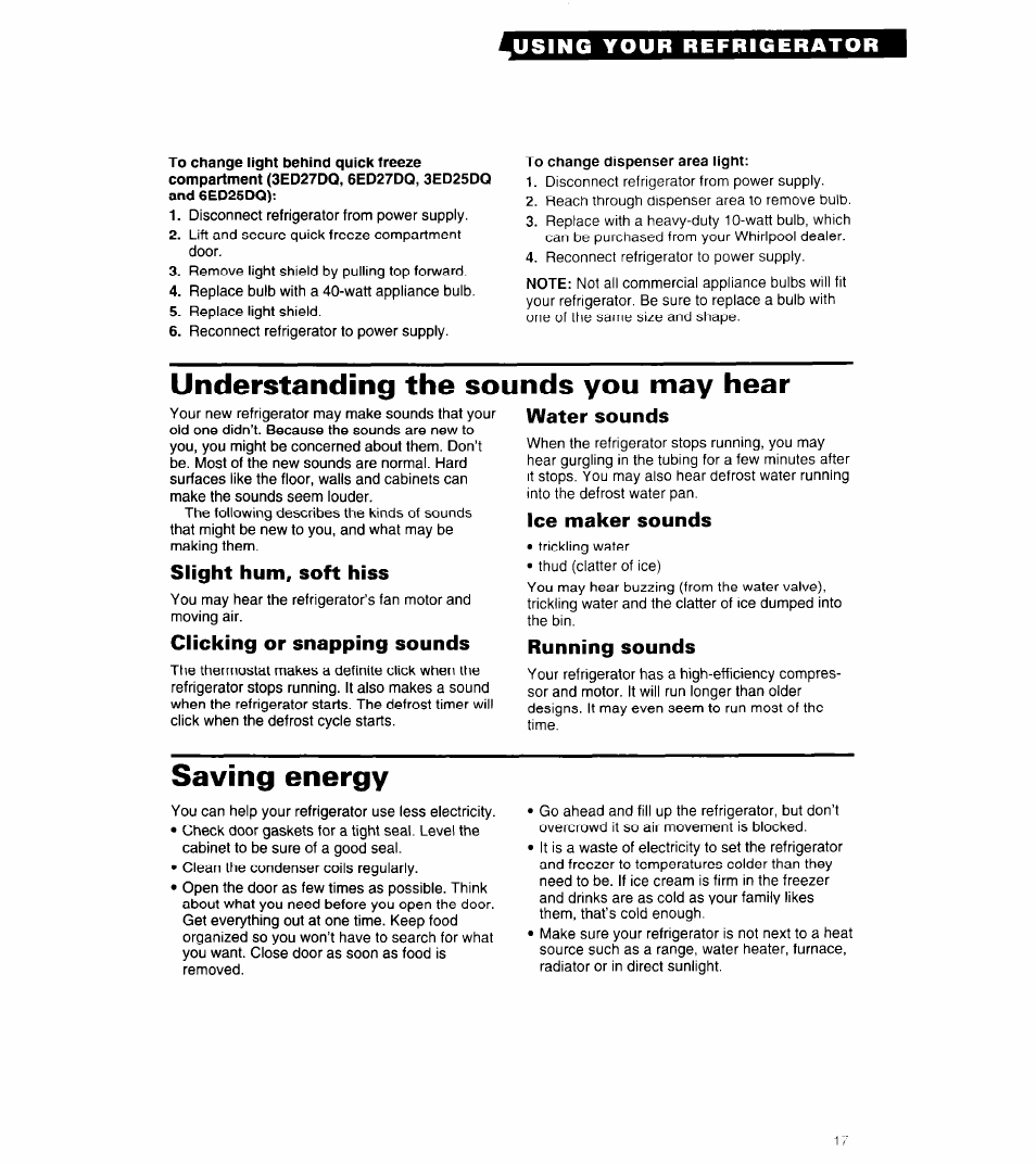Understanding the sounds you may hear, Slight hum, soft hiss, Clicking or snapping sounds | Water sounds, Ice maker sounds, Running sounds, Saving energy, Using your refrigerator | Whirlpool 6ED25DQ User Manual | Page 17 / 24