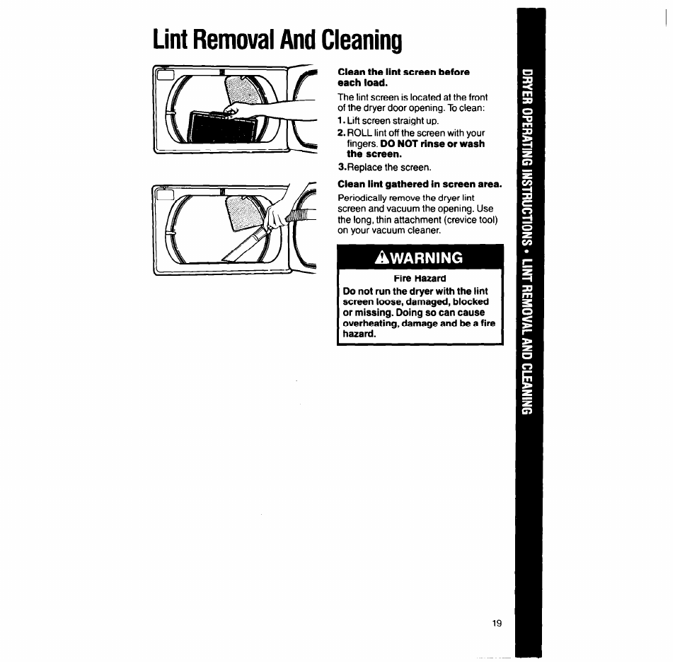 Lint removal and cleaning, Clean the lint screen before each load, Fire hazard | Lint removai and cieaning, Awarning | Whirlpool LT7004XV User Manual | Page 19 / 24