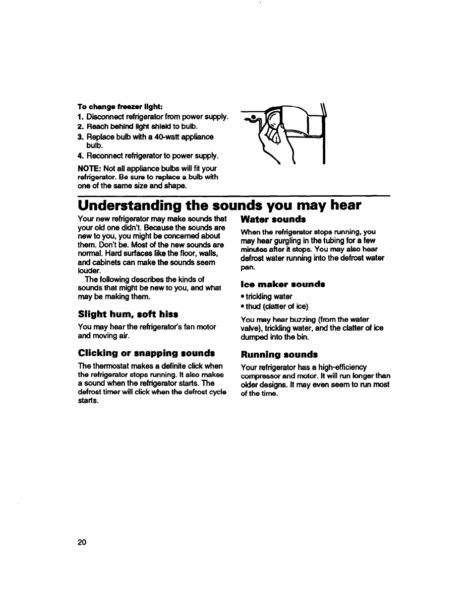 Understanding the sounds you may hear, Slight hum, soft hiss, Ciicking or snapping sounds | Water sounds, Ice maker sounds, Running sounds | Whirlpool 3ET16NKXDG00 User Manual | Page 21 / 29