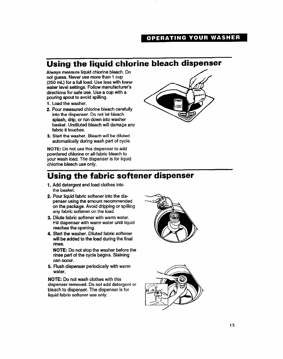 Using the liquid chlorine bleach dispenser, Using the fabric softener dispenser, Using the liquid chlorine bleach | Dispenser | Whirlpool 7LSC9245BN0R User Manual | Page 13 / 61