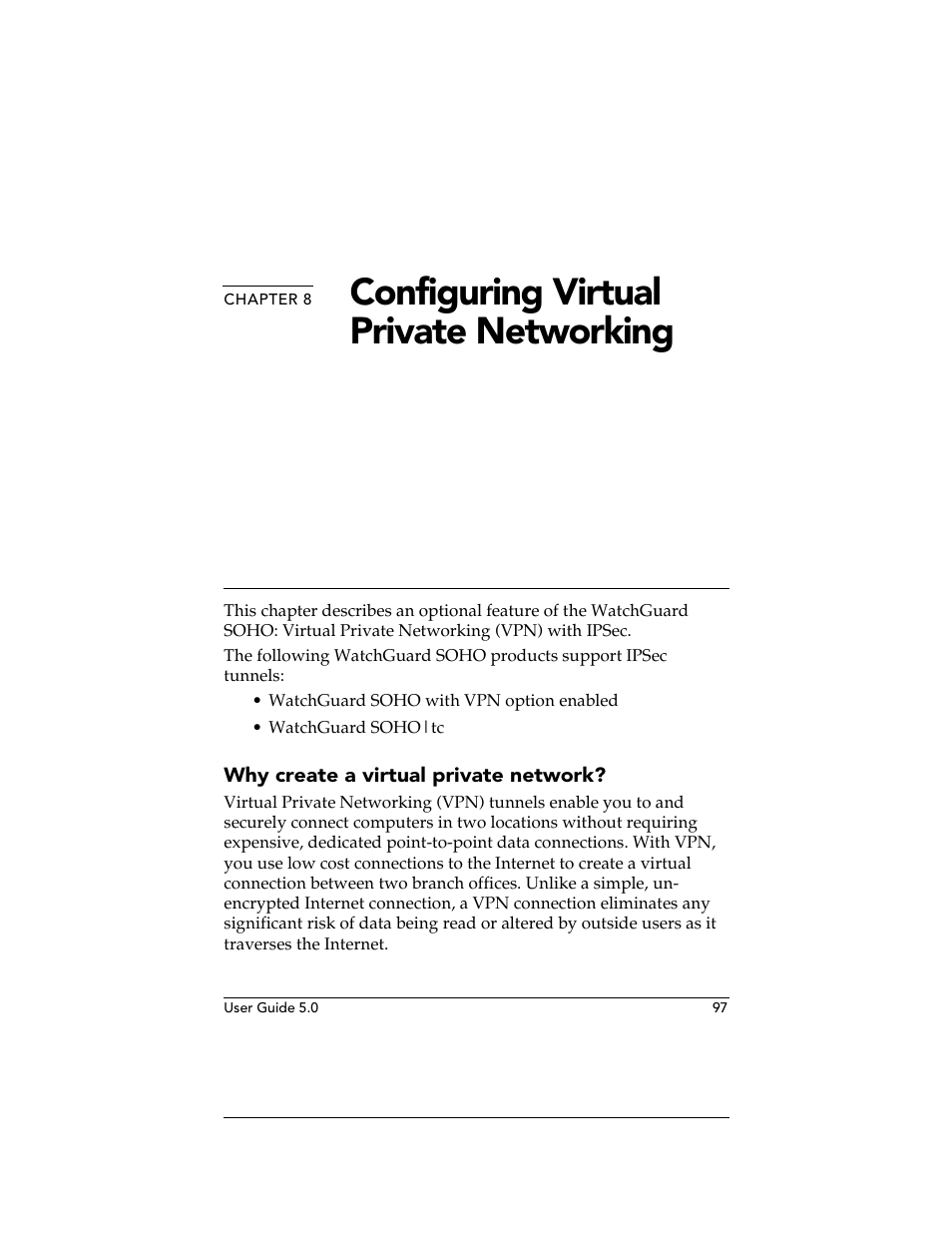 Chapter 8 configuring virtual private networking, Why create a virtual private network, Chapter 8 | Configuring virtual private networking | WatchGuard Technologies SOHO User Manual | Page 97 / 118