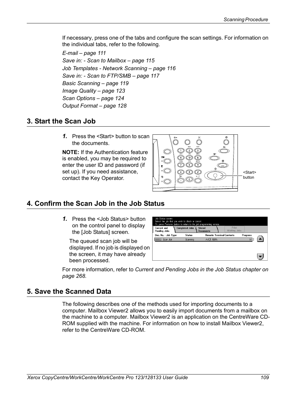 Start the scan job, Confirm the scan job in the job status, Save the scanned data | Xerox 604P18057 User Manual | Page 109 / 364