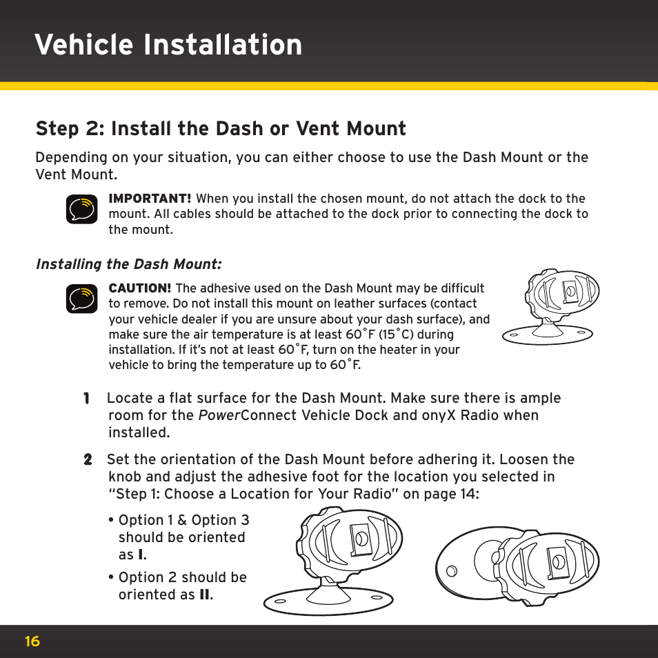 Vehicle installation, Step 2: install the dash or vent mount | XM Satellite Radio XDNX1V1 User Manual | Page 16 / 114