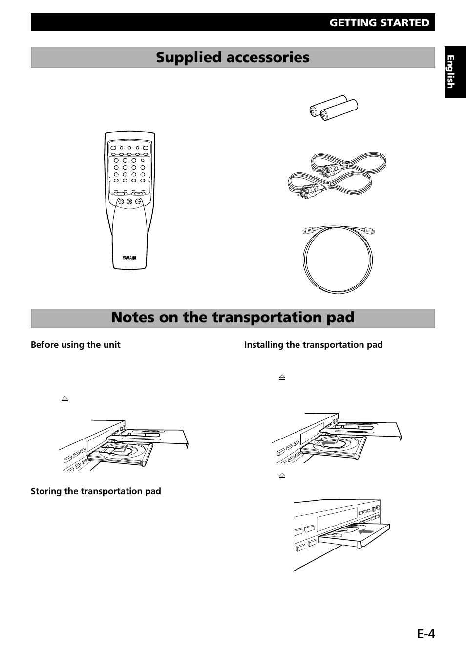 Getting started, Supplied accessories, Notes on the transportation pad | Remote control, Before using the unit, Storing the transportation pad, Installing the transportation pad, Place the transportation pad in the disc tray | Yamaha CDR-S1000 User Manual | Page 7 / 38