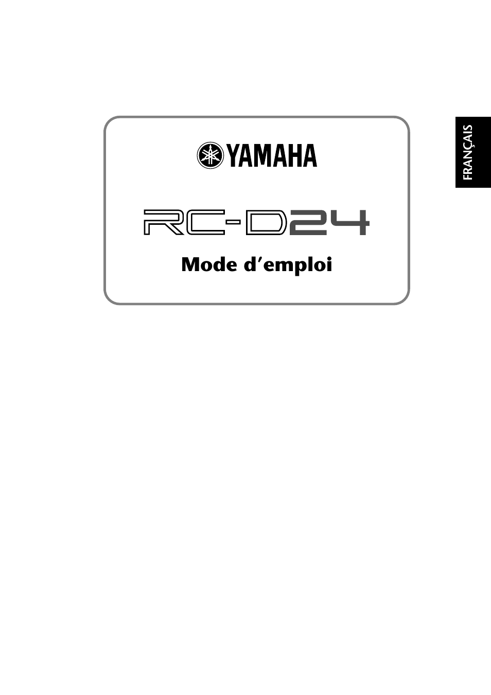Français, Mode d’emploi | Yamaha RC-D24 User Manual | Page 14 / 62