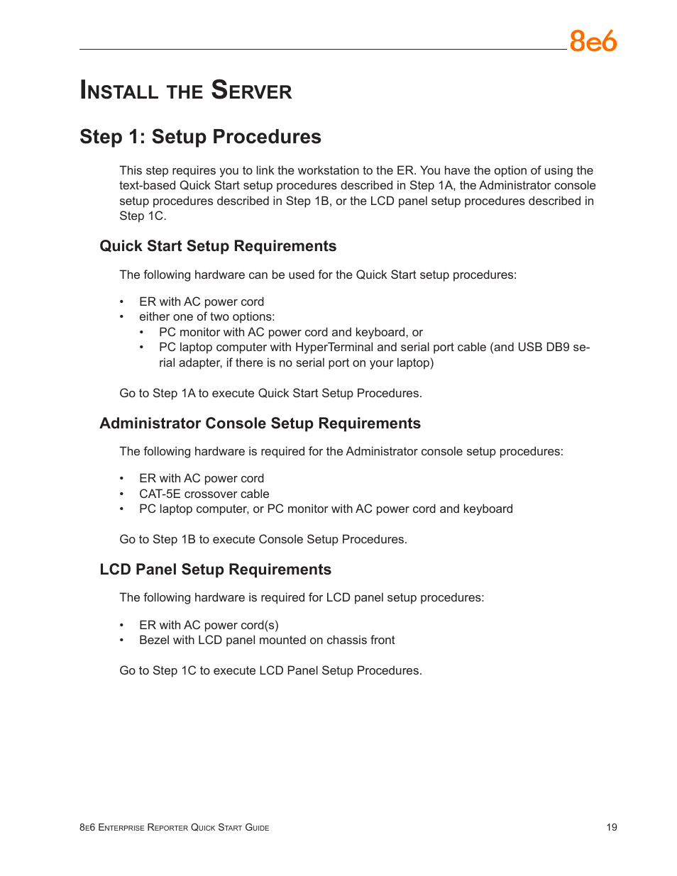 Install the server, Step 1: setup procedures, Nstall | Erver | 8e6 Technologies Enterprise Reporter SL-002-002 User Manual | Page 23 / 76