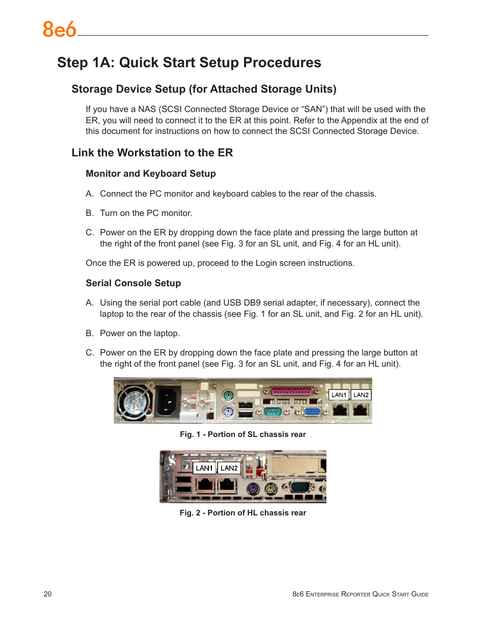 Step 1a: quick start setup procedures, Storage device setup (for attached storage units), Link the workstation to the er | 8e6 Technologies Enterprise Reporter SL-002-002 User Manual | Page 24 / 76