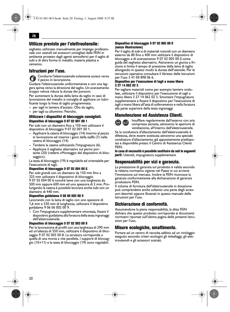 It utilizzo previsto per l’elettroutensile, Istruzioni per l’uso, Manutenzione ed assistenza clienti | Responsabilità per vizi e garanzia, Dichiarazione di conformità, Misure ecologiche, smaltimento | Fein AStxe649_1 User Manual | Page 20 / 68