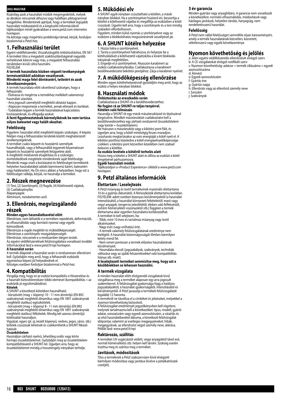 Felhasználási terület, Részek megnevezése, Ellenőrzés, megvizsgálandó részek | Kompatibilitás, Működési elv, A shunt kötélre helyezése, A működőképesség ellenőrzése, Használati módok, Petzl általános információk, Nyomon követhetőség és jelölés | Petzl SHUNT User Manual | Page 16 / 21