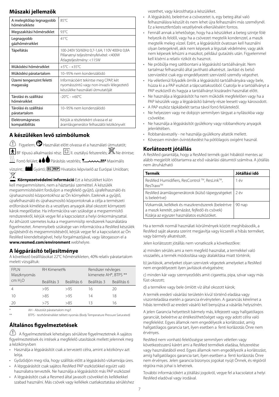Korlátozott jótállás, Műszaki jellemzők, A készüléken levő szimbólumok | A légpárásító teljesítménye, Általános figyelmeztetések | ResMed H4i User Manual | Page 7 / 24