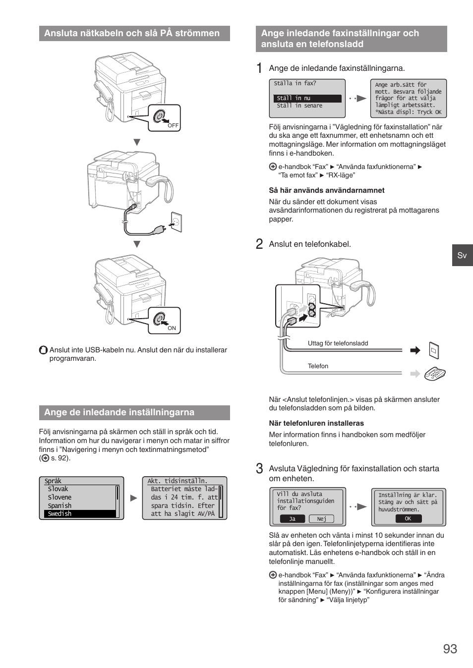 Ansluta nätkabeln och slå på strömmen, Ange de inledande inställningarna, Ange inledande faxinställningar | Och ansluta en telefonsladd | Canon i-SENSYS FAX-L410 User Manual | Page 93 / 236