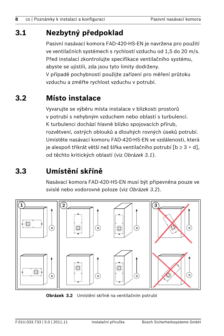 1 nezbytný předpoklad, 2 místo instalace, 3 umístění skříně | Stalace | Bosch FAD-420-HS-EN Duct Smoke Detector User Manual | Page 8 / 224