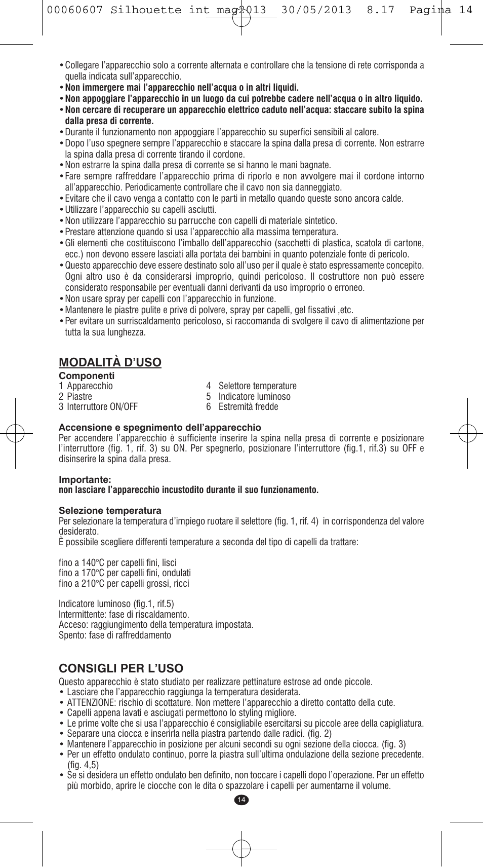 Modalità d’uso, Consigli per l’uso | VALERA SILHOUETTE User Manual | Page 12 / 78