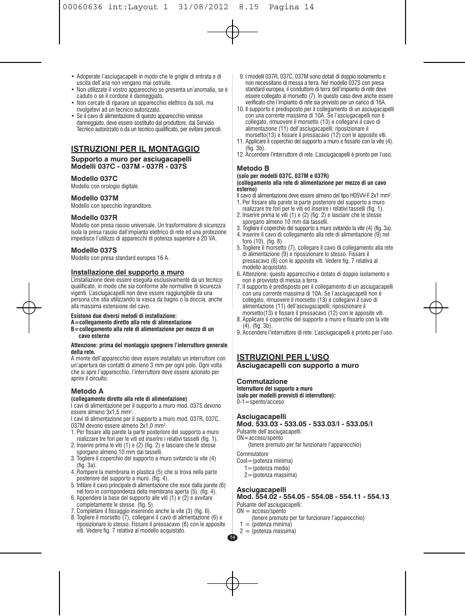 Istruzioni per l’uso, Istruzioni per il montaggio | VALERA PREMIUM 1200 SHAVER User Manual | Page 12 / 42