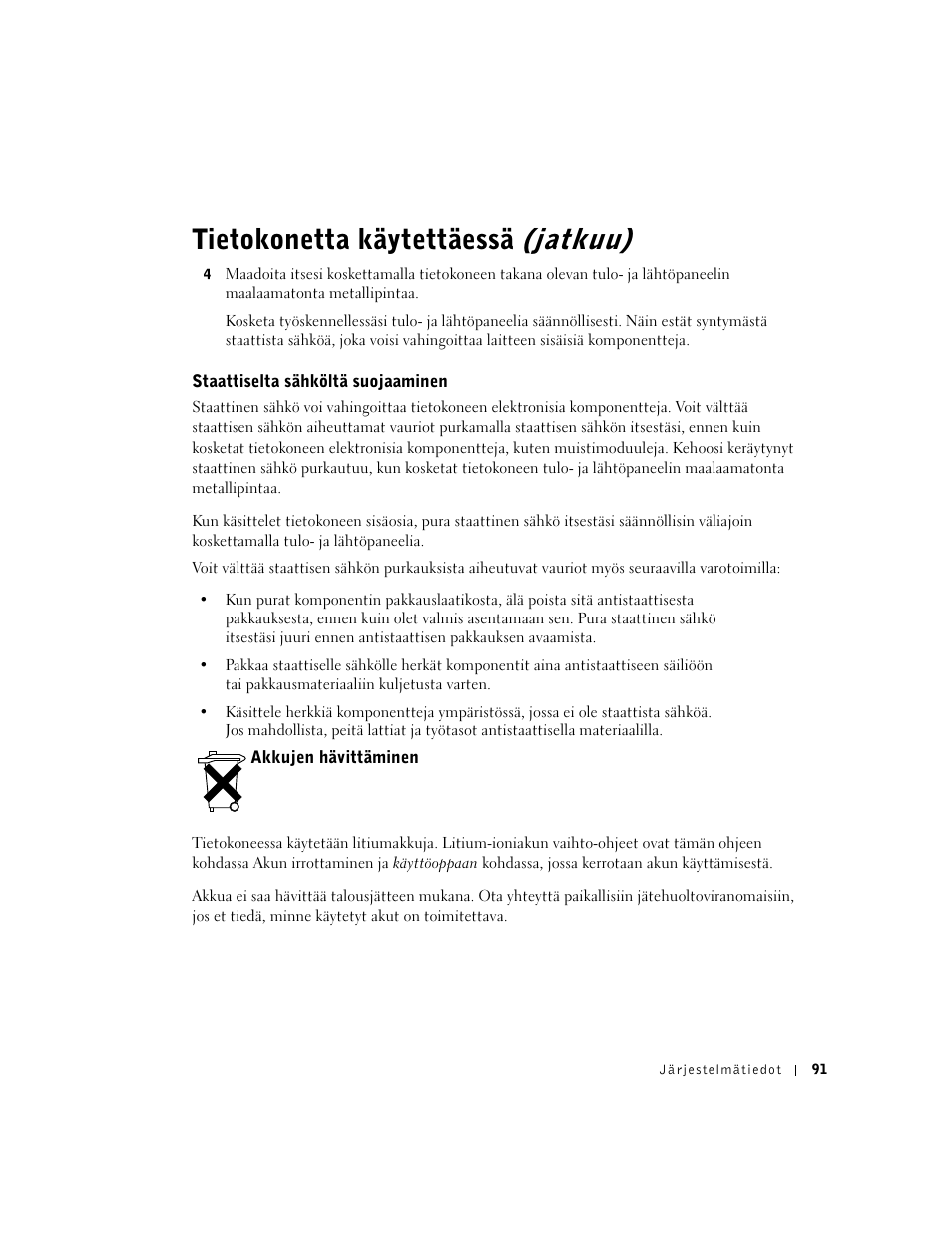 Staattiselta sähköltä suojaaminen, Akkujen hävittäminen, Tietokonetta käytettäessä (jatkuu) | Dell Precision M60 User Manual | Page 93 / 330