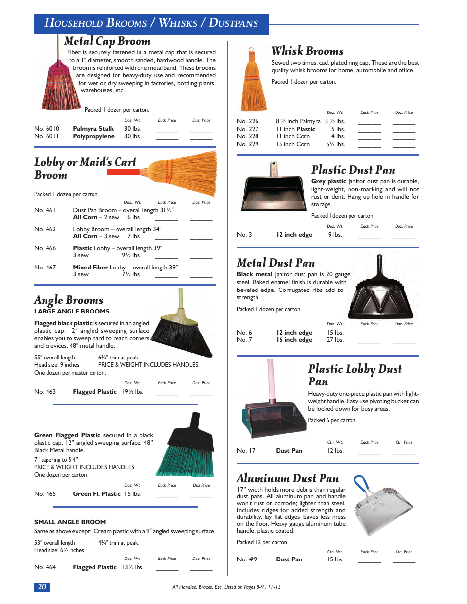 Whisk brooms, Plastic dust pan, Metal dust pan | Plastic lobby dust pan, Aluminum dust pan, Metal cap broom, Lobby or maid’s cart broom, Angle brooms, Ousehold, Rooms | Magnolia Brush Catalog User Manual | Page 20 / 56
