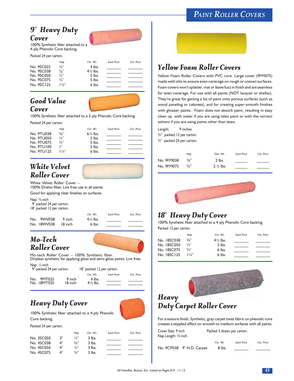 9  heavy duty cover, Good value cover, White velvet roller cover | Mo-tech roller cover, Heavy duty cover, Yellow foam roller covers, 18  heavy duty cover, Heavy duty carpet roller cover, Aint, Oller | Magnolia Brush Catalog User Manual | Page 43 / 56