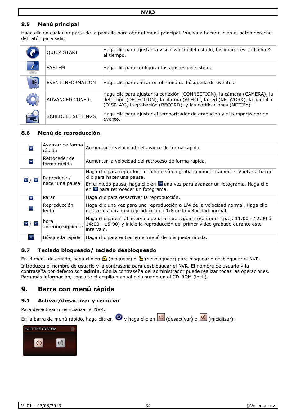 5 menú principal, 6 menú de reproducción, 7 teclado bloqueado/ teclado desbloqueado | Barra con menú rápida, 1 activar/desactivar y reiniciar | Velleman NVR3 User Manual | Page 34 / 48