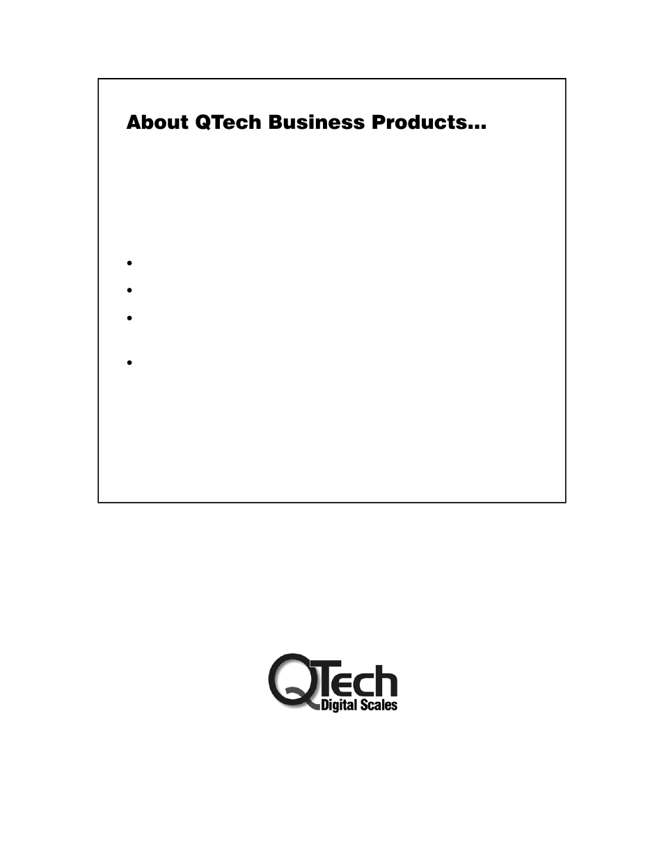 About qtech business products, Ustomer, Atisfaction is the driving force at qtech | QTECH ECS User Manual | Page 8 / 8