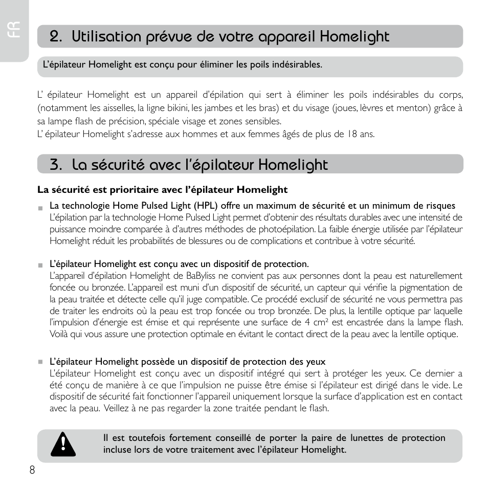 Utilisation prévue de votre appareil homelight, La sécurité avec l’épilateur homelight | Babyliss G920E Homelight Face & Body User Manual | Page 6 / 224