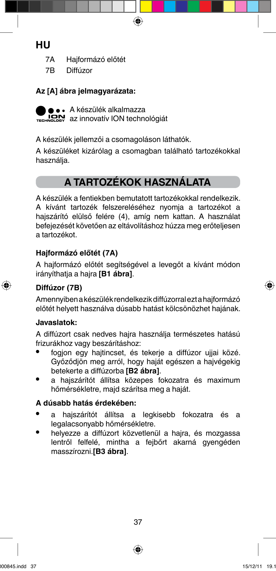 A tartozékok használata | Imetec BELLISSIMA PROFESSIONAL P1 2500 User Manual | Page 40 / 76