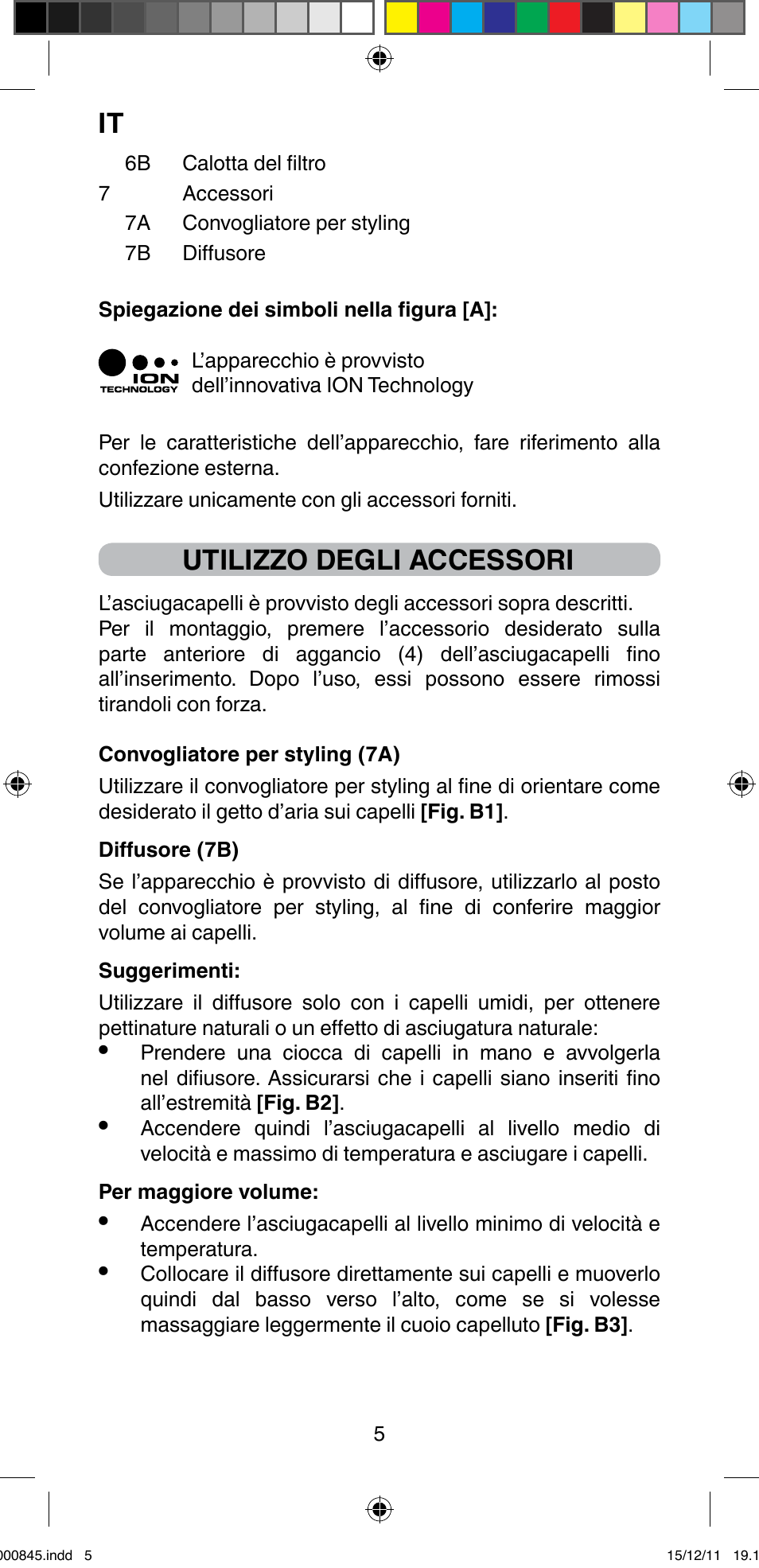 Utilizzo degli accessori | Imetec BELLISSIMA PROFESSIONAL P1 2500 User Manual | Page 8 / 76