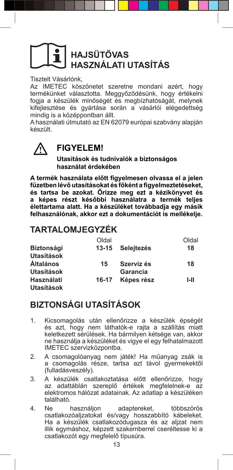 Hajsütővas használati utasítás, Figyelem, Tartalomjegyzék | Biztonsági utasítások | Imetec BELLISSIMA PROFESSIONAL G10 900 User Manual | Page 16 / 57