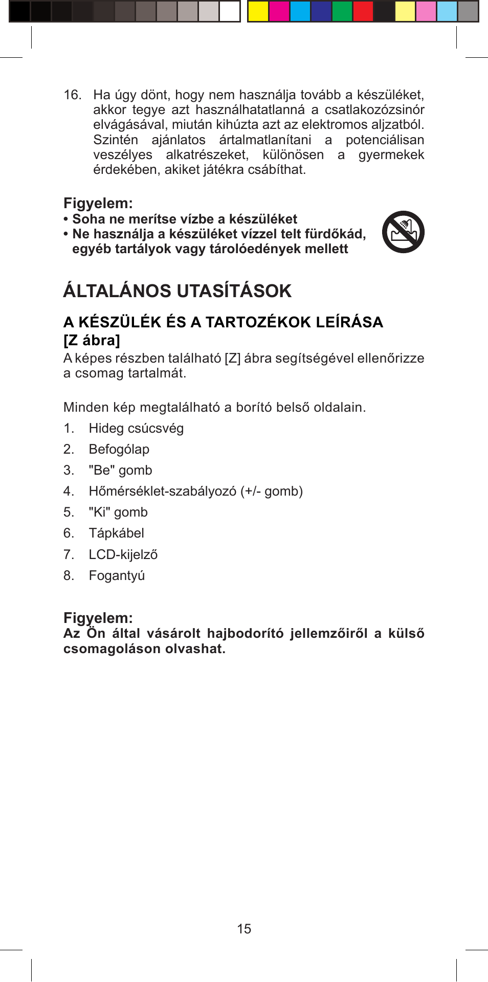 Általános utasítások | Imetec BELLISSIMA PROFESSIONAL G10 900 User Manual | Page 18 / 57