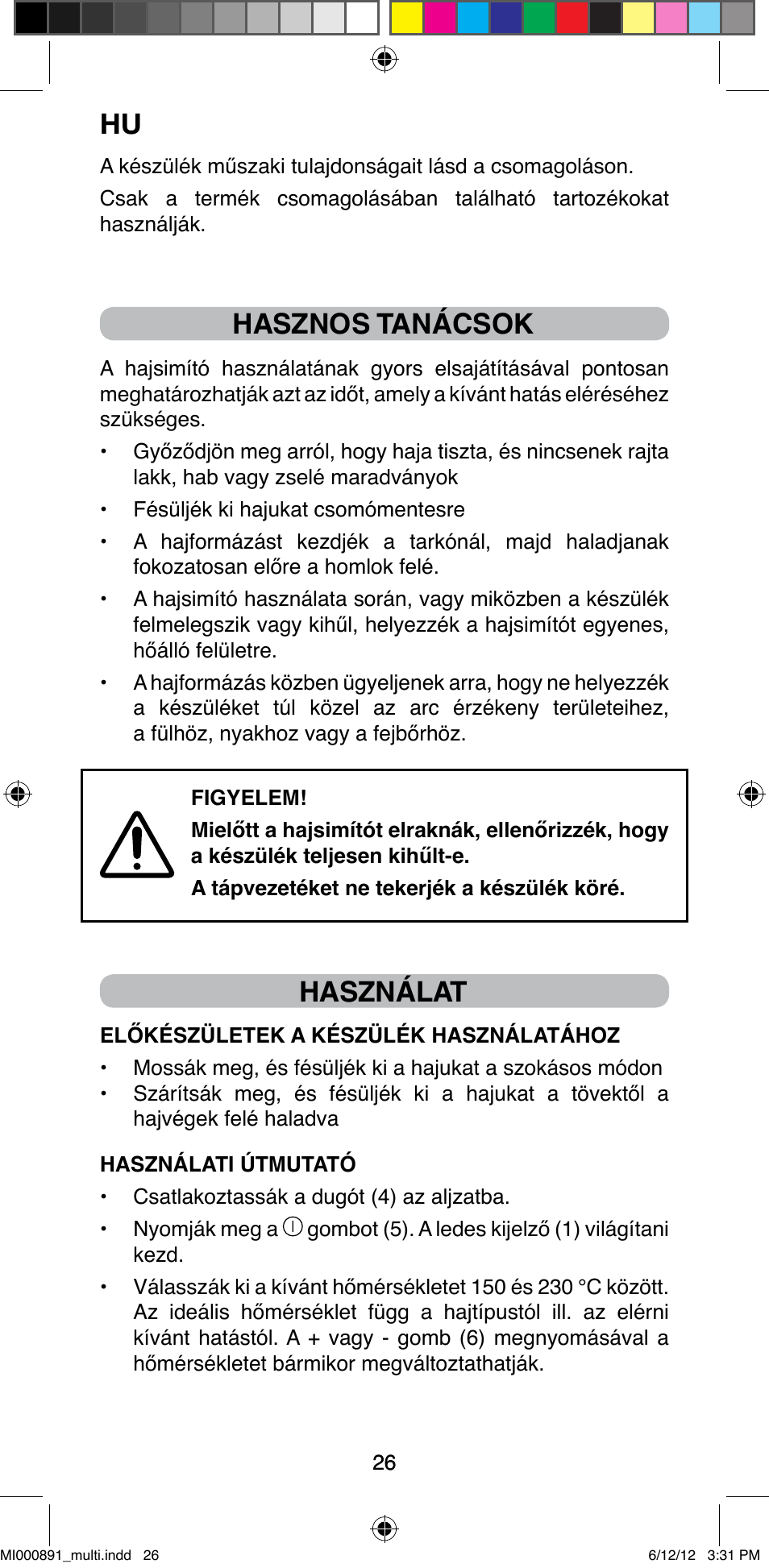 Hasznos tanácsok, Használat | Imetec BELLISSIMA B 100 User Manual | Page 28 / 65