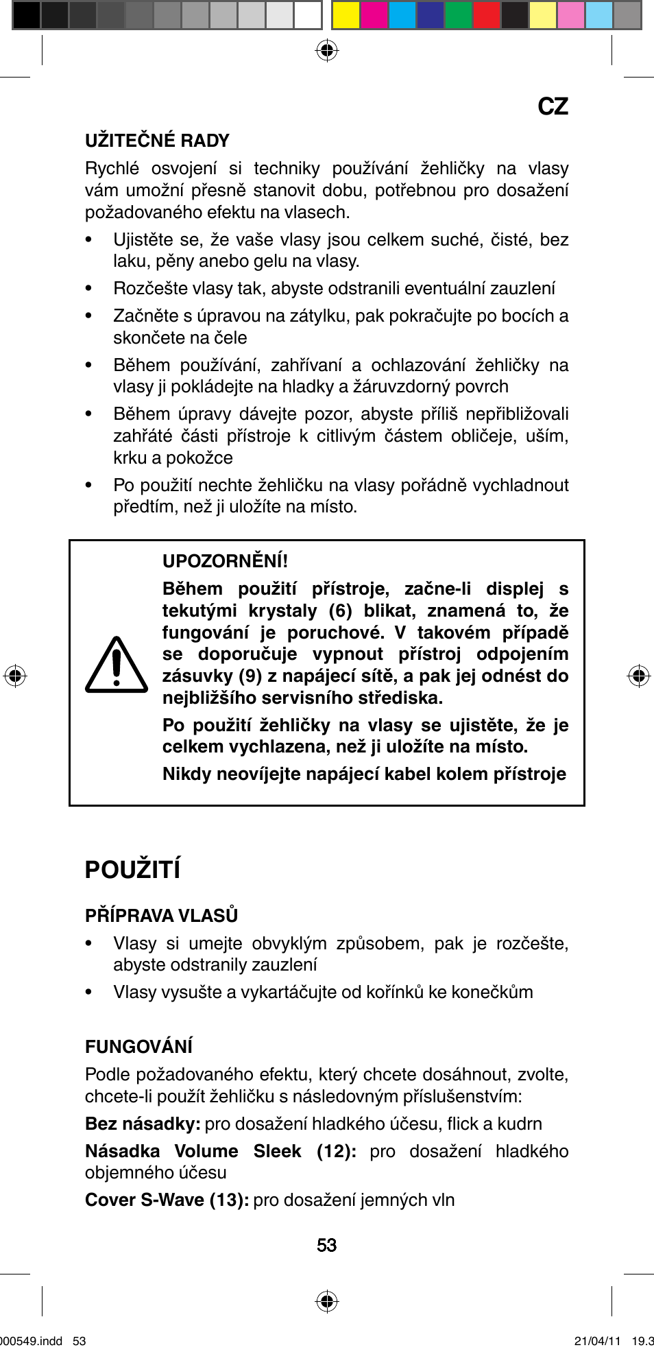 Použití | Imetec BELLISSIMA CREATIVITY STYLE CREATOR B7 500 User Manual | Page 55 / 66