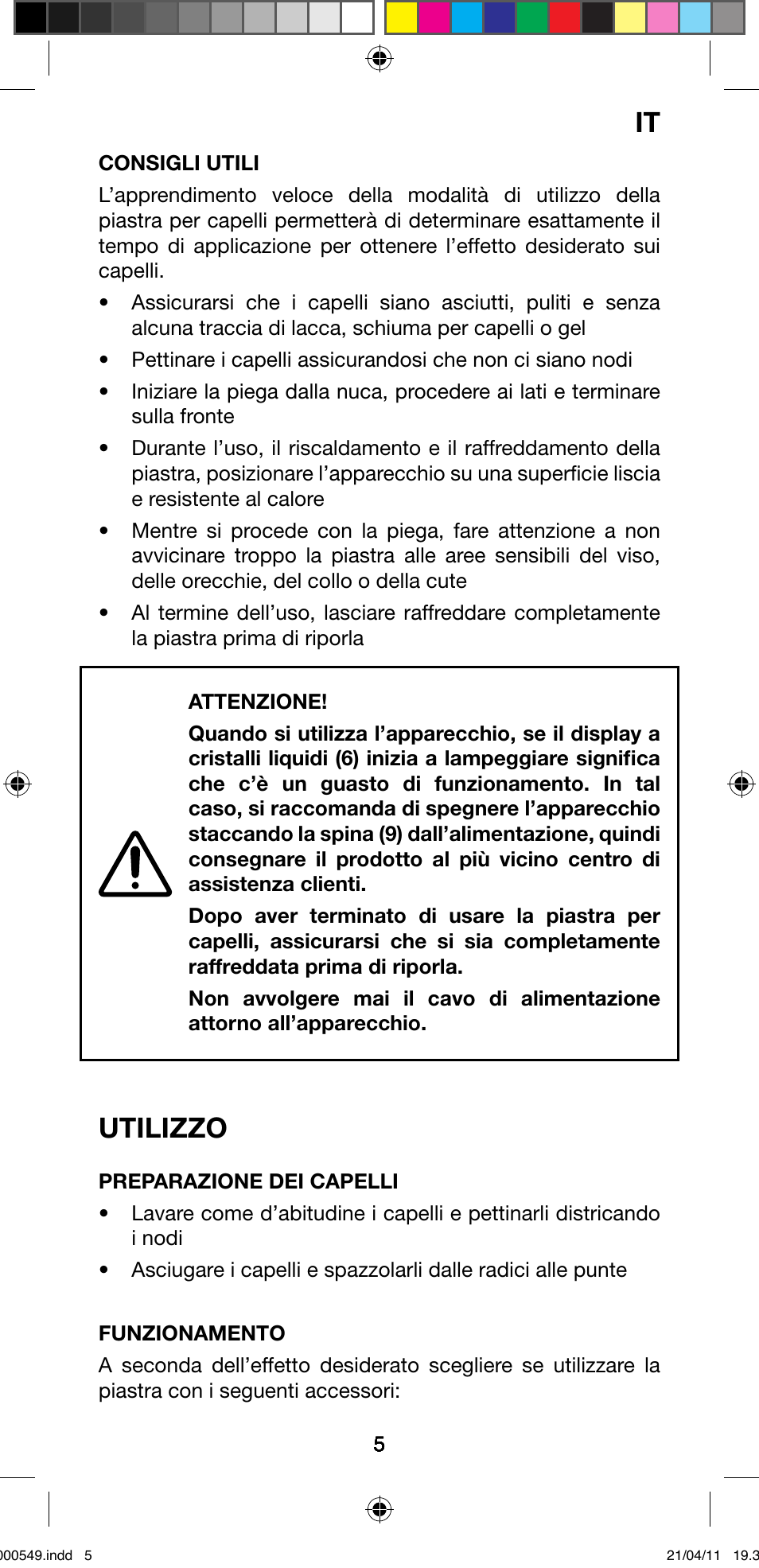 Utilizzo | Imetec BELLISSIMA CREATIVITY STYLE CREATOR B7 500 User Manual | Page 7 / 66