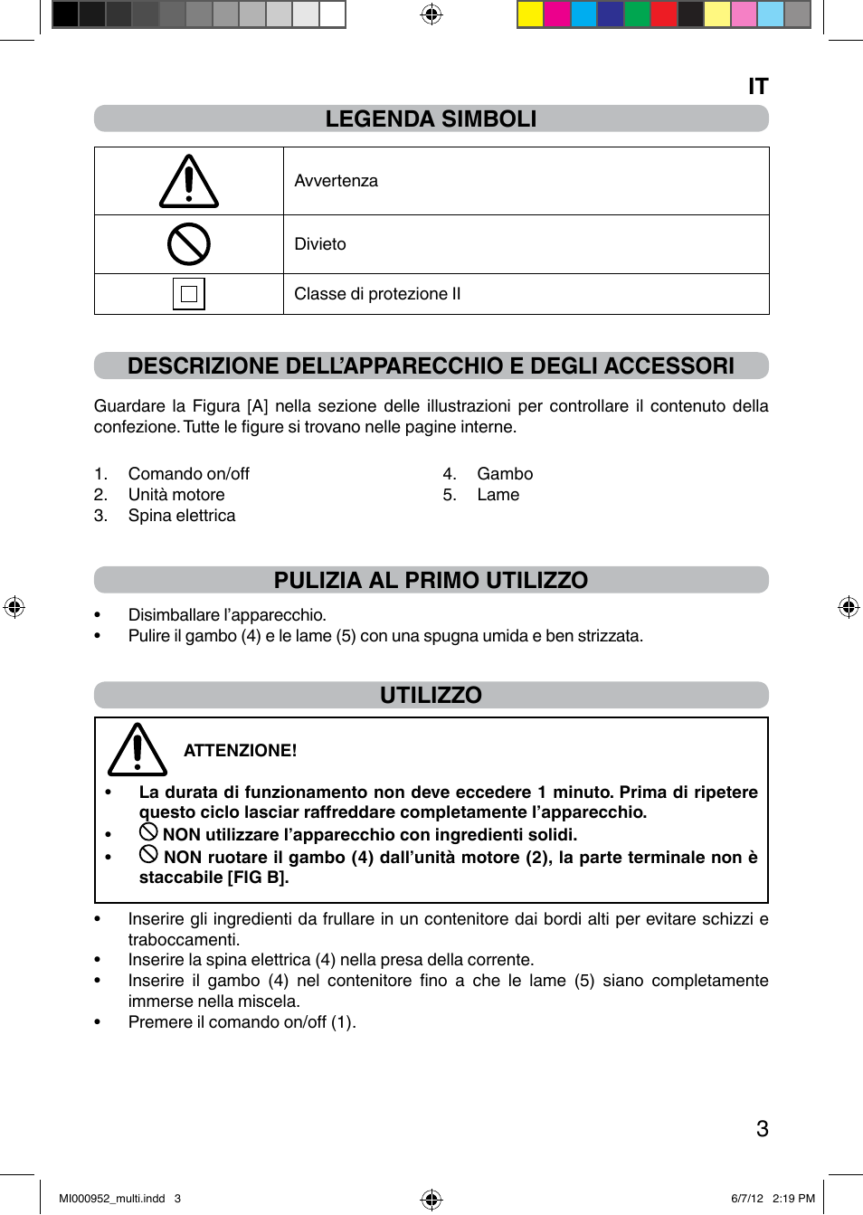 It 3 legenda simboli, Descrizione dell’apparecchio e degli accessori, Pulizia al primo utilizzo | Utilizzo | Imetec DOLCEVITA HB2 500 User Manual | Page 8 / 25