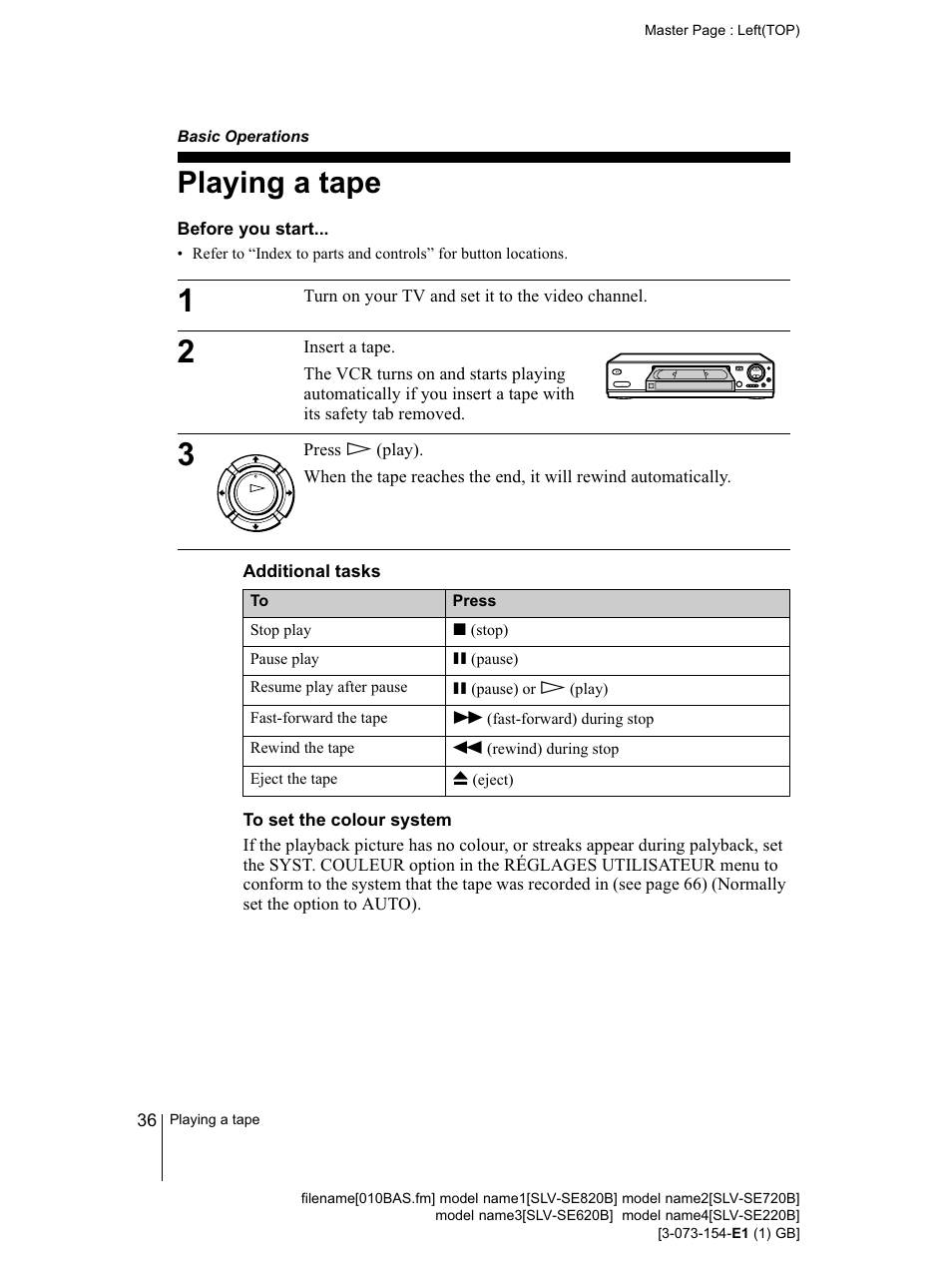 Before you start, Additional tasks, To set the colour system | Basic operations, F (play) button* (36) (54), N (36), Rewind) button (36), N (36) (70), B a (eject) button (36), H x (pause) button (36) (70) | Sony SLV-SE220B User Manual | Page 36 / 80