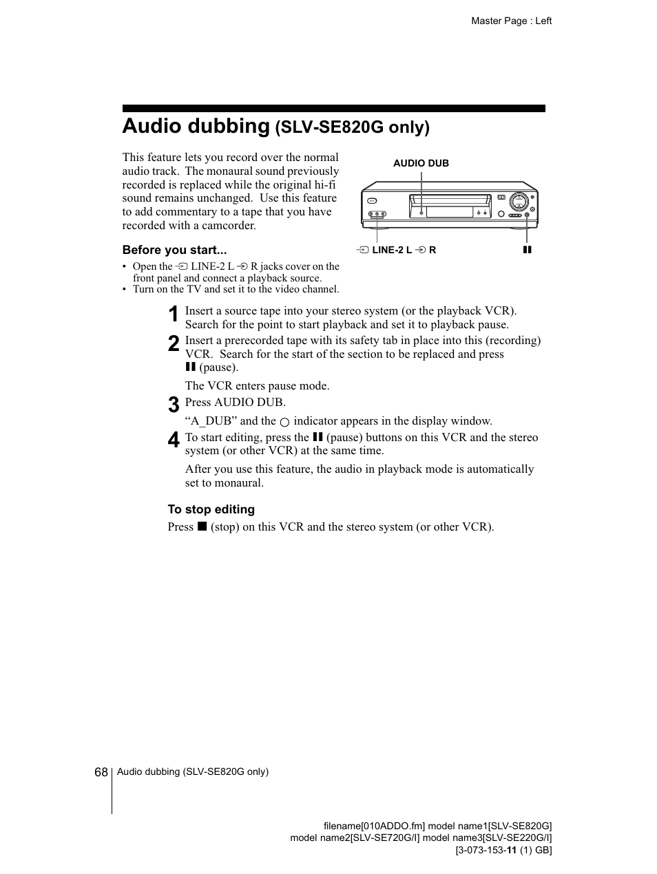 Before you start, To stop editing, 68 audio dubbing (slv-se820g only) | Audio dubbing, 820g only) | Sony SLV-SE220G User Manual | Page 68 / 76