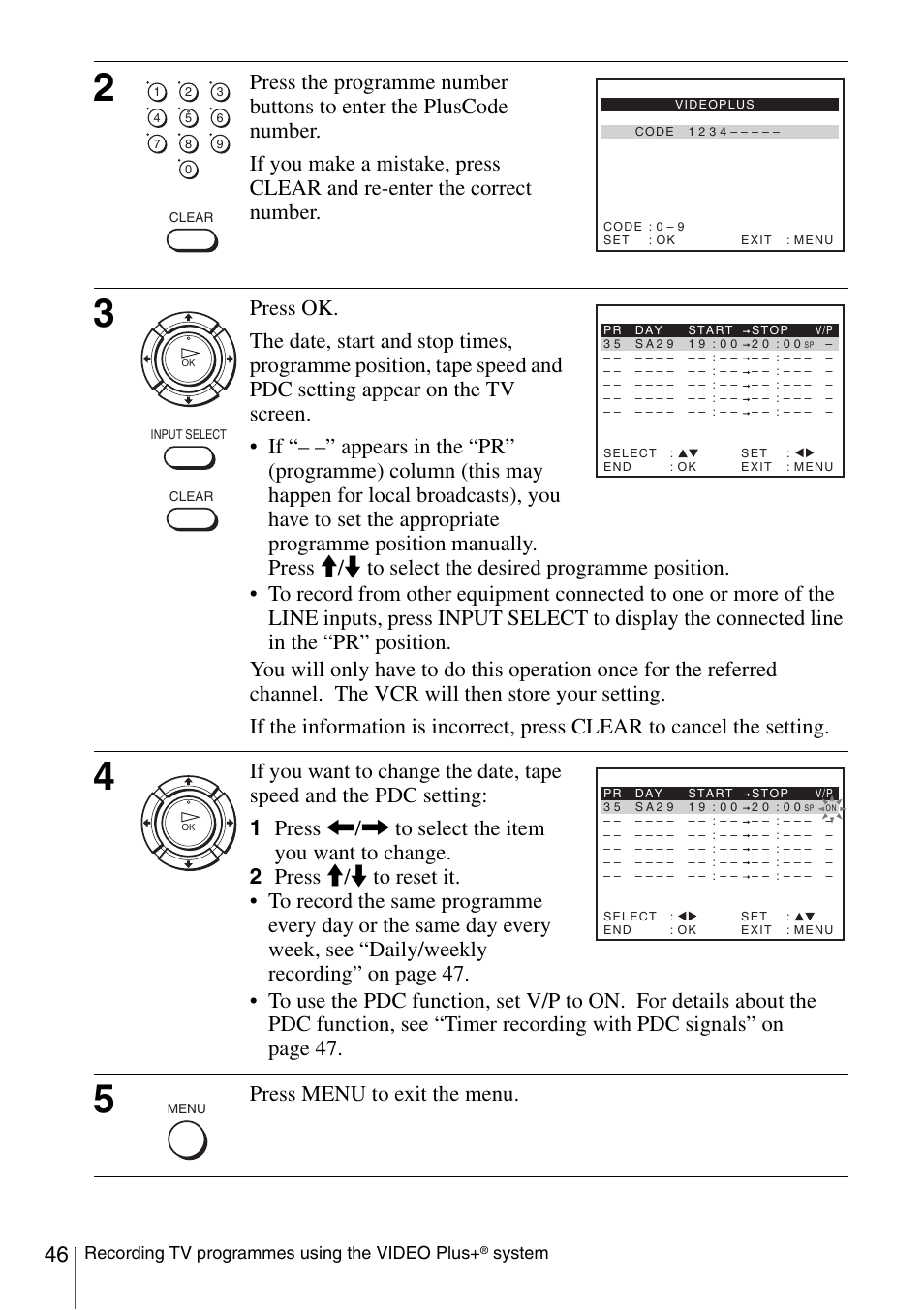 Press menu to exit the menu, Recording tv programmes using the video plus, System | Sony SLV-SE230G User Manual | Page 46 / 76