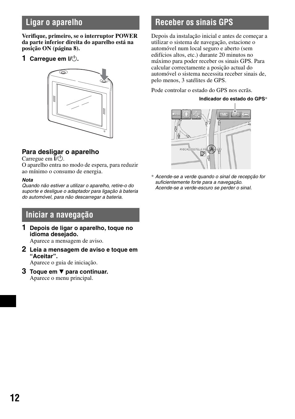 Ligar o aparelho, Iniciar a navegação, Receber os sinais gps | Sony NV-U70T User Manual | Page 158 / 216