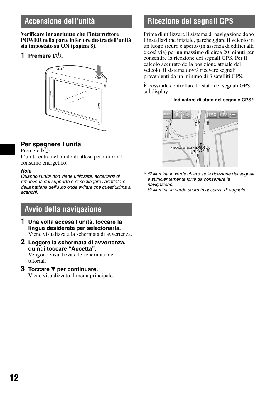 Accensione dell’unità, Avvio della navigazione, Ricezione dei segnali gps | Sony NV-U70T User Manual | Page 74 / 216
