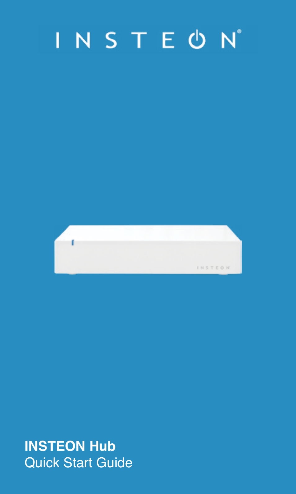INSTEON Hub - 2242-222 (US), 2242-422 (EU), 2242-442 (UK), 2242-522 (AUS/NZ) Quick Start User Manual | 12 pages