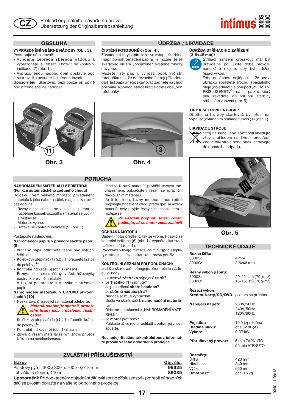 Obr. 3 obr. 4 obr. 5, Obsluha údržba / likvidace, Technické údaje | Zvláštní příslušenství porucha | intimus 3000 C User Manual | Page 17 / 24