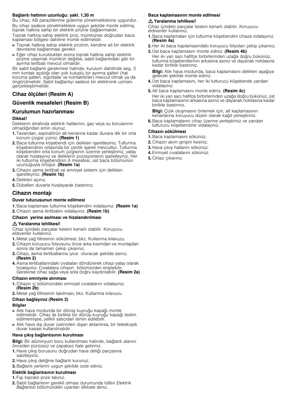 Bağlantı hattının uzunluğu: yakl. 1,30 m, Cihaz ölçüleri (resim a), Güvenlik mesafeleri (resim b) | Kurulumun hazırlanması, Dikkat, Delikleri açınız, Dübelleri duvarla hizalayarak bastırınız, Cihazın montajı, Duvar tutucusunun monte edilmesi, Cihazın asma tertibatını vidalayınız. (resim 1b) | Bosch DWK09G660 User Manual | Page 12 / 12